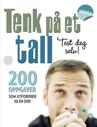 "Tenk på et tall 200 oppgaver som utfordrer IQ-en din! : test deg selv!" av John Bremner