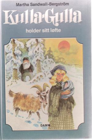 "Kulla-Gulla holder sitt løfte - Kulla-Gulla bøkene 3" av Martha Sandwall-Bergström