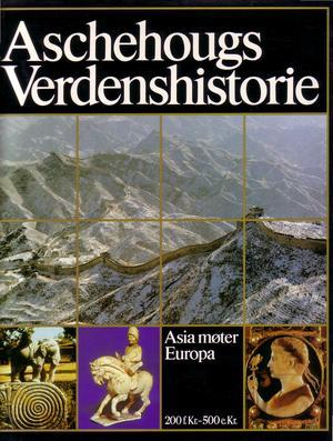 Aschehougs verdenshistorie. Bd. 3 - Asia møter Europa, 200 f.Kr.-500 e.Kr.
