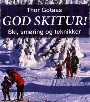 "God skitur! - ski, smøring og teknikker" av Thor Gotaas