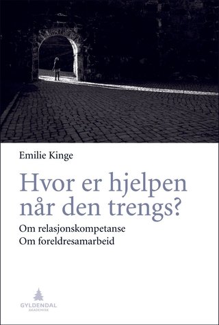 Hvor er hjelpen når den trengs? - om relasjonskompetanse