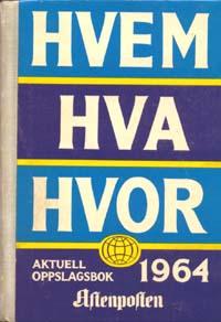 Hvem hva hvor 1964 - Aftenpostens oppslagsbok