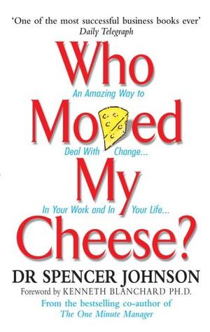 "Who Moved My Cheese? - An Amazing Way to Deal with Change in Your Work and in Your Life" av Spencer Johnson