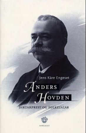 "Anders Hovden - diktarprest og folketalar" av Jens Kåre Engeset