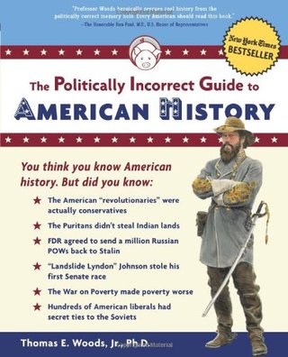 "The Politically Incorrect Guide to American History (Politically Incorrect Guides)" av Thomas E. Woods Jr.