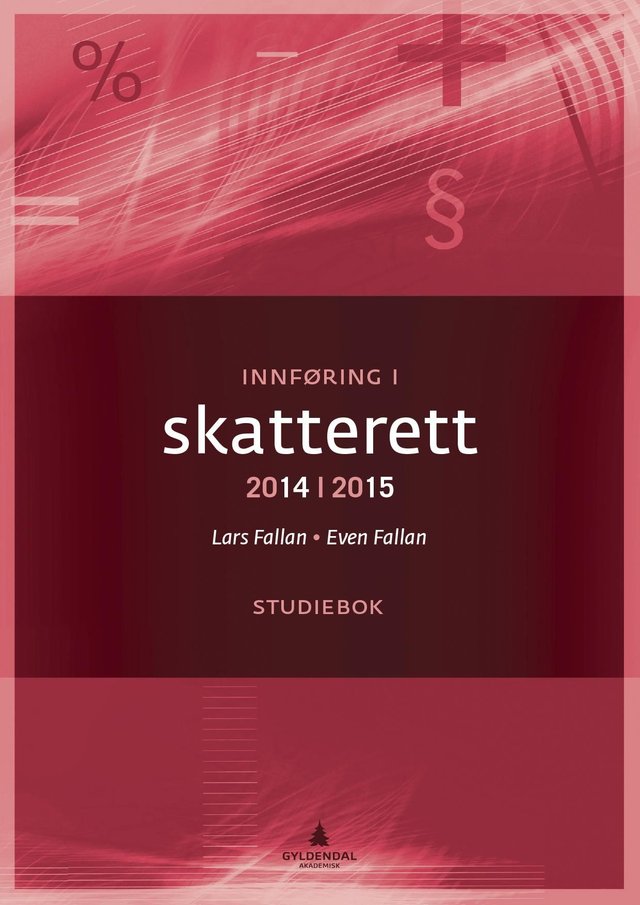 "Innføring i skatterett 2014-2015 - Studiebok : løsningsforslag til oppgaver i læreboka" av Lars Fallan