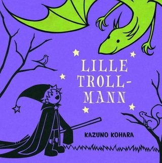 "Lille trollmann" av Kazuno Kohara
