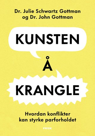 Kunsten å krangle - hvordan konflikter kan styrke parforholdet