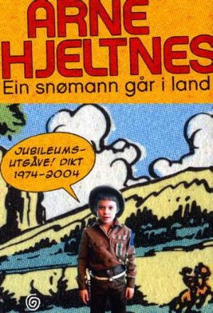 "Ein snømann går i land - jubileumsutgåve 1974-2004" av Arne Hjeltnes