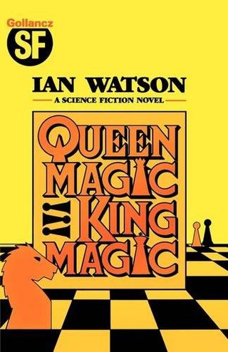 "Queenmagic, Kingmagic" av Ian Watson