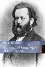 Født til kunstner - et Ibsen portrett