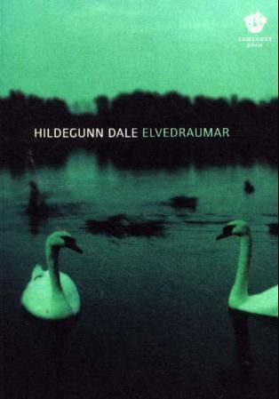 "Elvedraumar dikt" av Hildegunn Dale