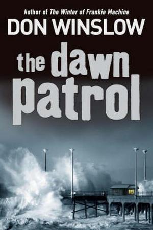 "The dawn patrol" av Don Winslow