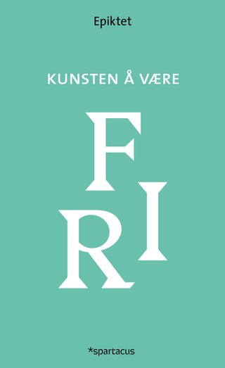 Kunsten å være fri - Encheiridion [håndboken] og tekster fra Diskurser