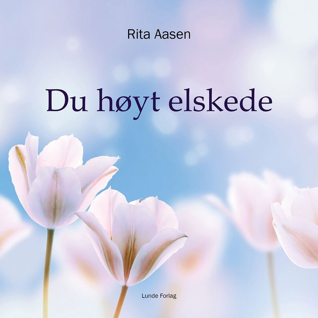 "Du høyt elskede" av Rita Aasen