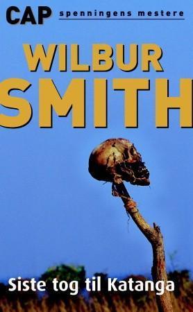 "Siste tog til Katanga" av Wilbur Smith