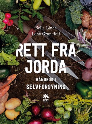 "Rett fra jorda håndbok i selvforsyning" av Bella Linde