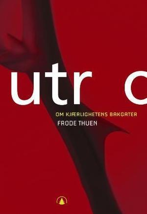 "Utro - om kjærlighetens bakgater" av Frode Thuen