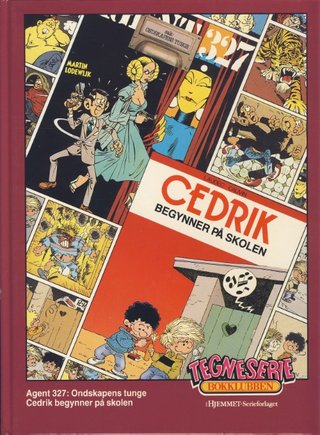 Agent 327 ; Cedrik begynner på skolen - ondskapens tunge : 