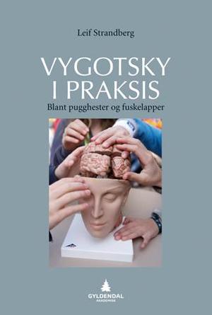 "Vygotsky i praksis - blant pugghester og fuskelapper" av Leif Strandberg