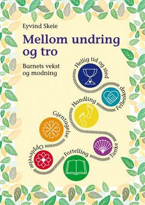"Mellom undring og tro - barnets vekst og modning" av Eyvind Skeie