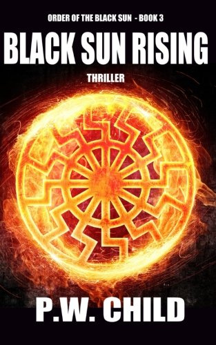 "Black Sun Rising (Order of the Black Sun) (Volume 3)" av P.W. Child