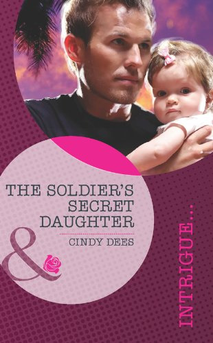 "The Soldier's Secret Daughter (Mills & Boon Intrigue)" av Cindy Dees