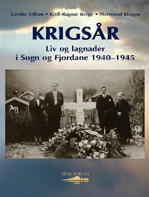 "Krigsår - liv og lagnader i Sogn og Fjordane 1940-1945" av Grethe Eithun