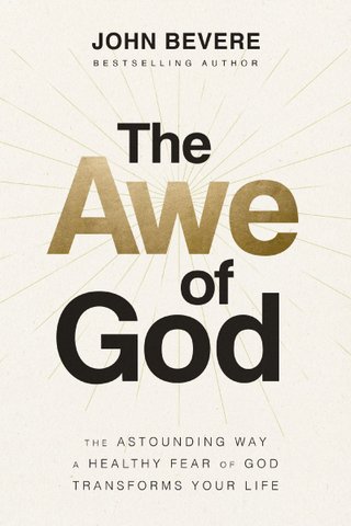 "The Awe of God The Astounding Way a Healthy Fear of God Transforms Your Life" av John Bevere