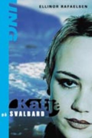 "Katja på Svalbard" av Ellinor Rafaelsen