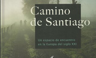 Camino de Santiago - Un espacio de encuentro en la Europa del siglo XXI