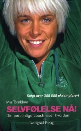 "Selvfølelse nå! din personlige coach viser deg hvordan" av Mia Törnblom