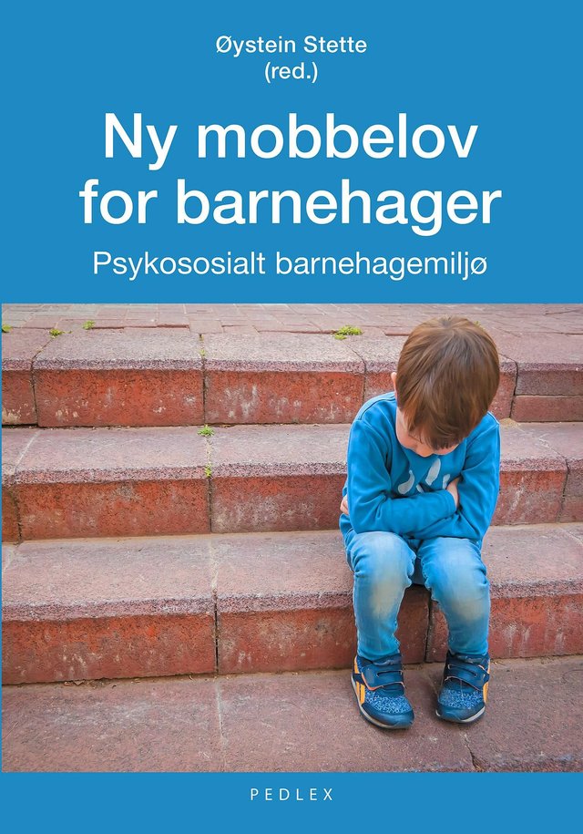 "Ny mobbelov for barnehager - psykososialt barnehagemiljø" av Øystein Stette