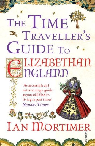 "The Time Traveller's Guide to Elizabethan England" av Ian Mortimer