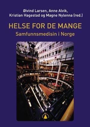 "Helse for de mange - samfunnsmedisin i Norge" av Øivind Larsen
