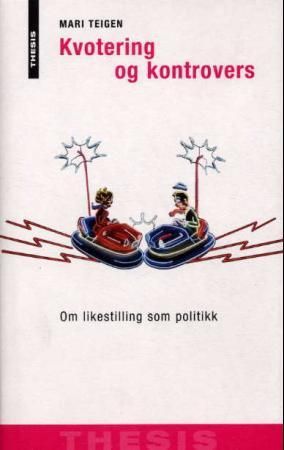 Kvotering og kontrovers - om likestilling som politikk