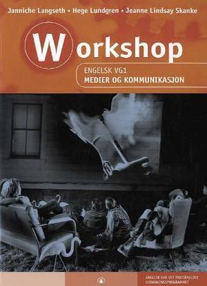 "Workshop - engelsk vg1 : medier og kommunikasjon : engelsk for det yrkesfaglige utdanningsprogrammet" av Janniche Langseth