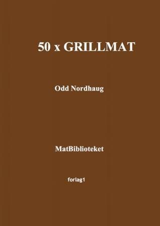 "50 x grillmat" av Odd Nordhaug