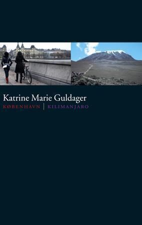 "København ; Kilimanjaro : noveller" av Katrine Marie Guldager