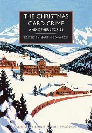 The Christmas Card Crime - and other stories (British Library Crime Classics)