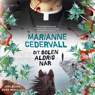 "Dit solen aldrig når" av Marianne Cedervall