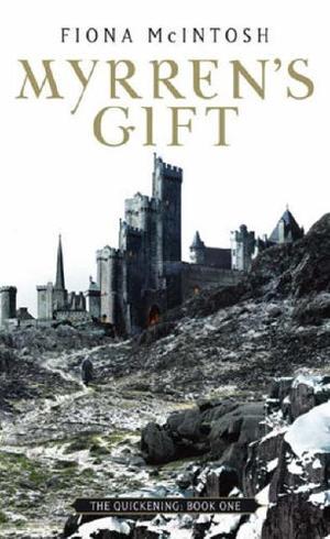 "Myrren's Gift The Quickening Book One" av Fiona McIntosh
