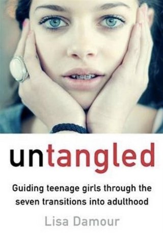 "Untangled Guiding Teenage Girls Through the Seven Transitions Into Adulthood" av Lisa Damour