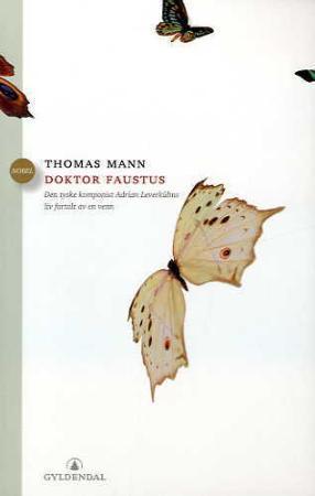 "Doktor Faustus - den tyske komponist Adrian Leverkühns liv fortalt av en venn" av Thomas Mann