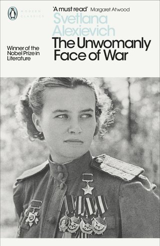 "The unwomanly face of war" av Svetlana Alexievich