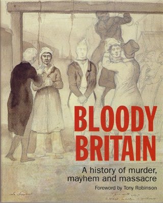 "Bloody Britain - A History of Murder, Mayhem and Massacre" av Foreword By Tony Robinson