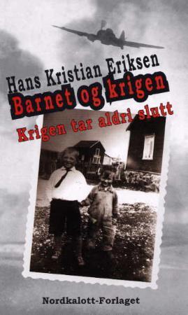 "Barnet og krigen - krigen tar aldri slutt" av Hans Kristian Eriksen