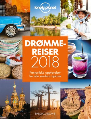 Drømmereiser 2018 - eventyrlige destinasjoner, uforglemmelige opplevelser