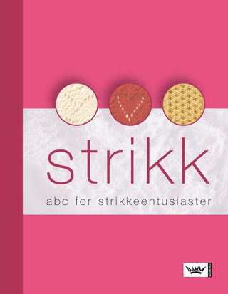 "Strikk - abc for strikkeentusiaster" av Maria Parry-Jones