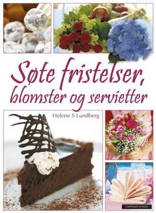 "Søte fristelser, blomster og servietter" av Helene S. Lundberg